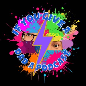 If You Give A Dad A Podcast