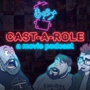 Cast-A-Role: A Movie Podcast