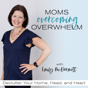 Moms Overcoming Overwhelm | Declutter, Decluttering, Decluttering Tips, Systems, Routines for Moms, Home Organization