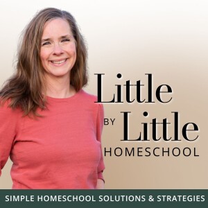 Little by Little Homeschool - Homeschooling, Motherhood, Homemaking, Education, Family