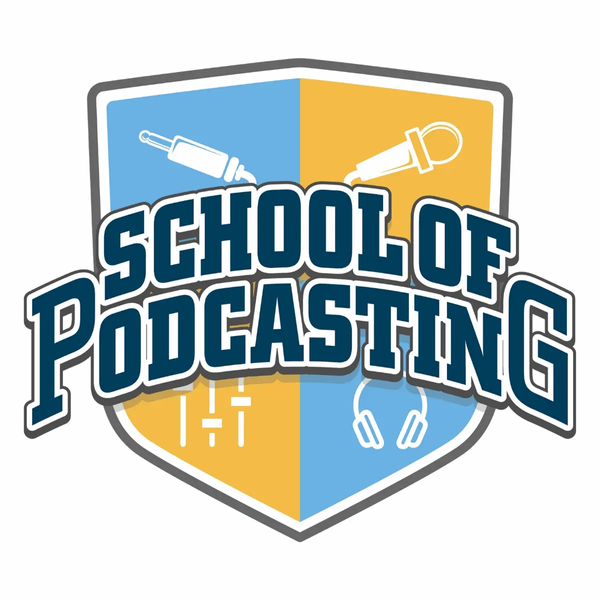 School of Podcasting -
                    Plan, Launch, Grow and Monetize Your Podcast